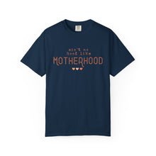 Load image into Gallery viewer, Ain't No Hood Like Motherhood T-Shirt - Soft Unisex Garment-Dyed Tee for Moms