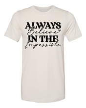 Load image into Gallery viewer, Always Believe in the Impossible - DTF