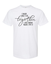 Load image into Gallery viewer, Have It All Together - Sublimation