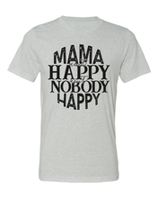 Load image into Gallery viewer, Mama Ain't Happy - Sublimation
