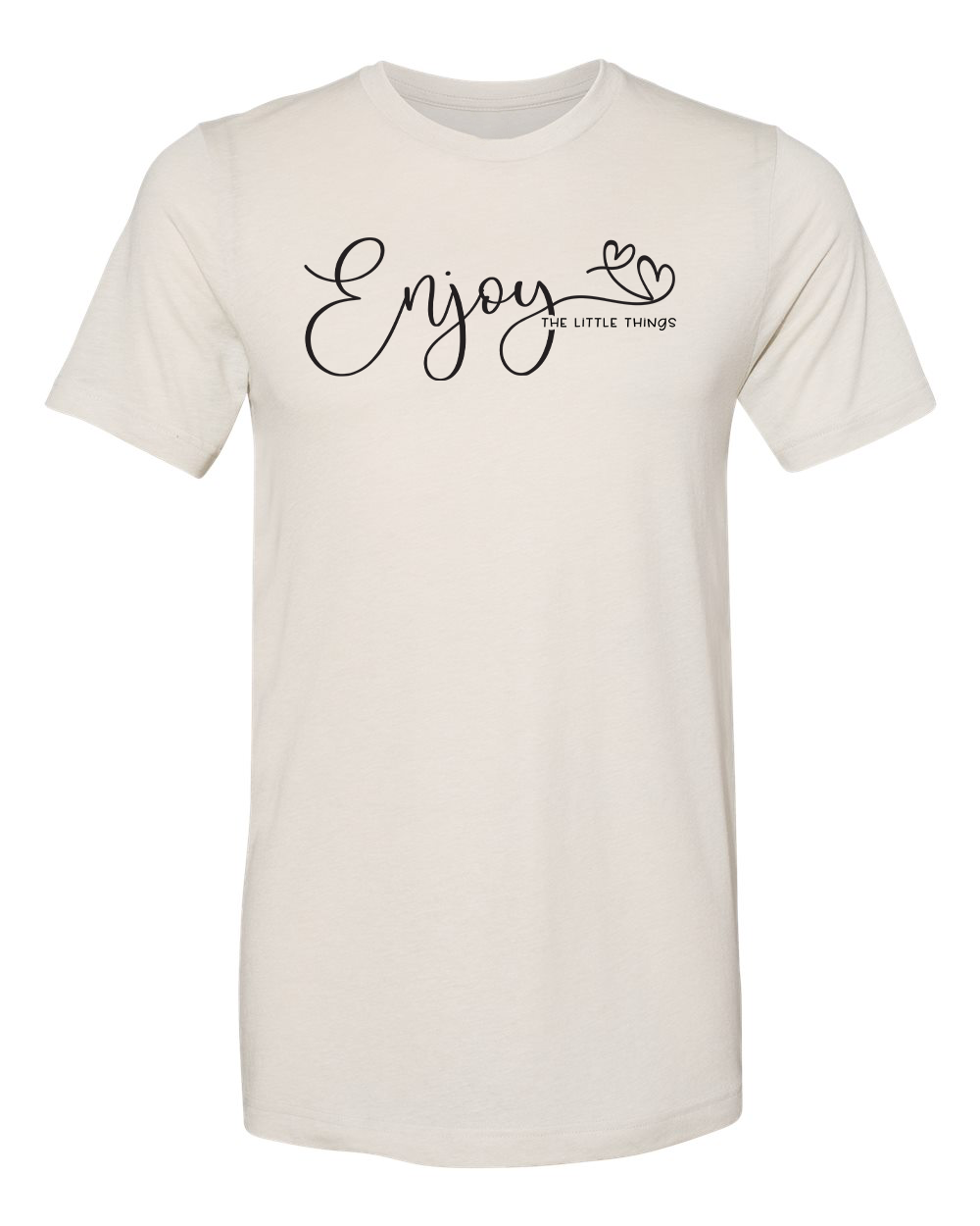 Enjoy the Little Things - Sublimation