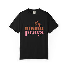 Load image into Gallery viewer, This Mama Prays
